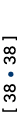 [ 38 • ] 
