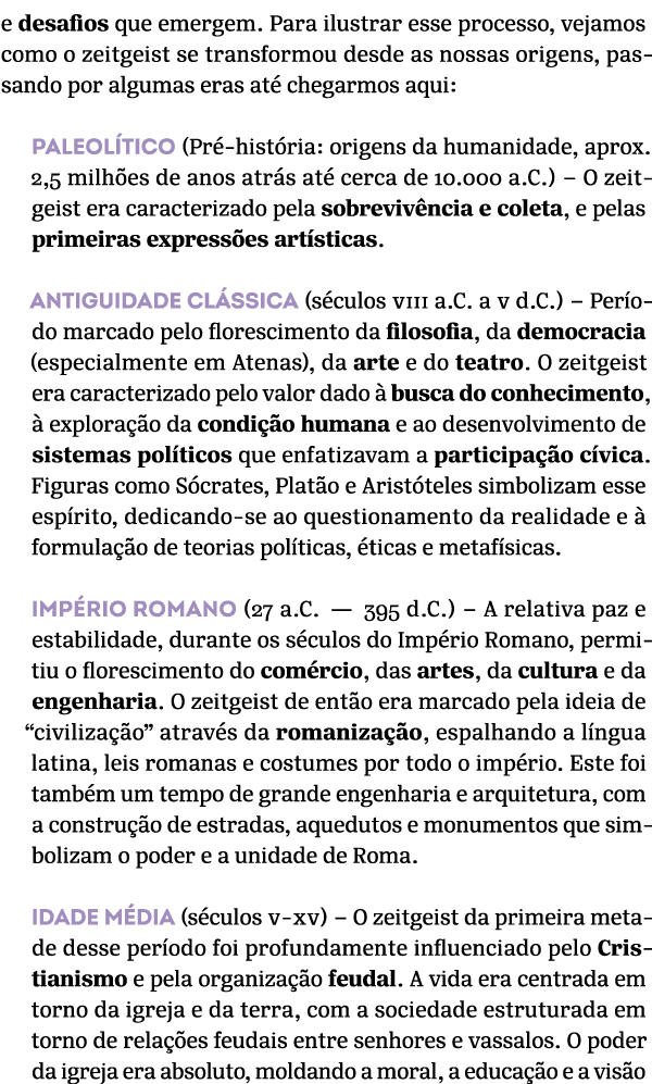 e desafios que emergem. Para ilustrar esse processo, vejamos como o zeitgeist se transformou desde as nossas origens,...