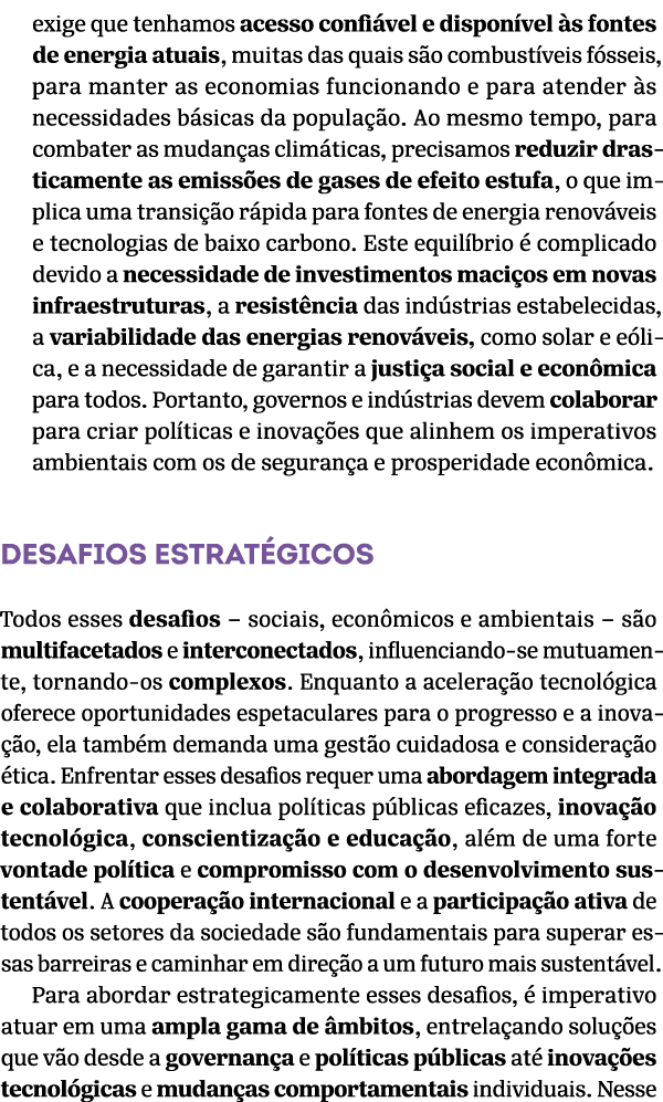 exige que tenhamos acesso confi vel e dispon vel s fontes de energia atuais, muitas das quais s o combust veis f sse...