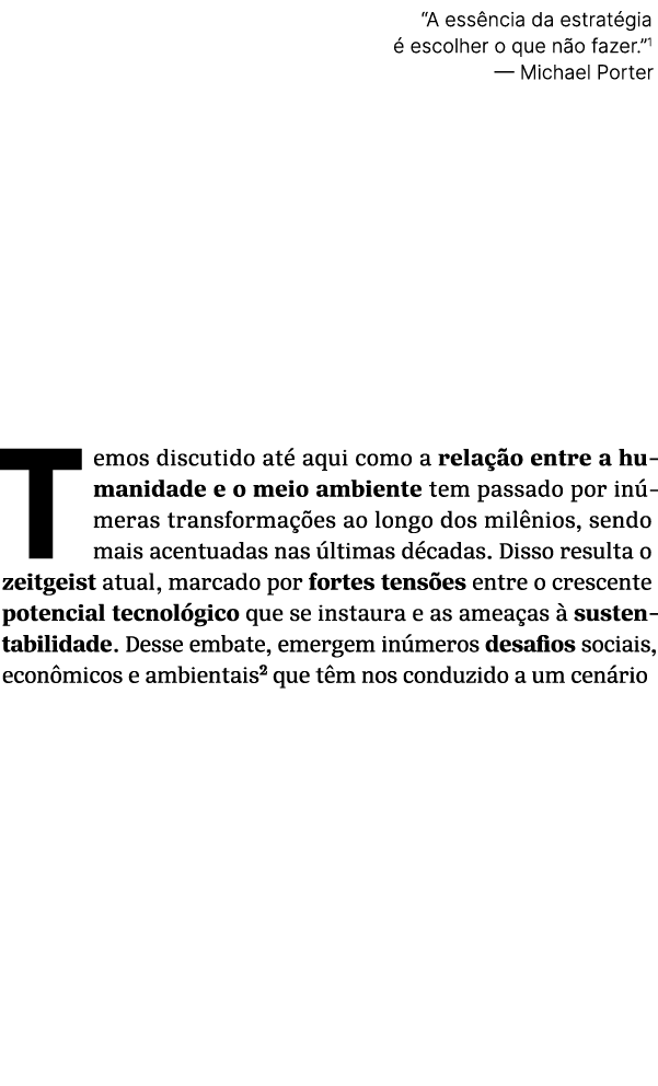 “A ess ncia da estrat gia  escolher o que n o fazer.” — Michael Porter Temos discutido at  aqui como a rela  o entre...