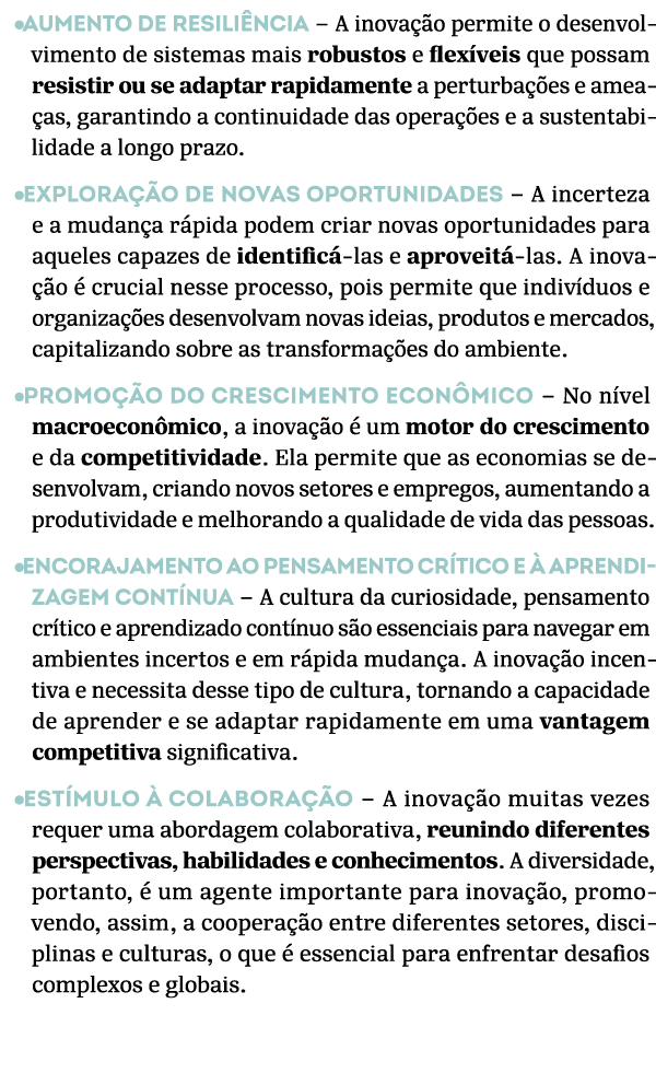 •Aumento de resili ncia – A inova o permite o desenvolvimento de sistemas mais robustos e flex veis que possam resis...