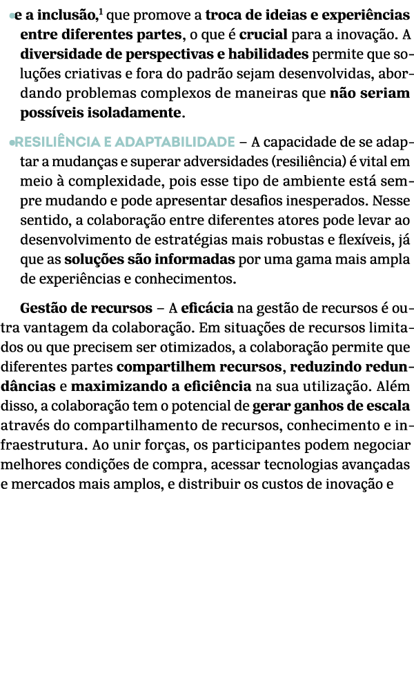 •e a inclus o, que promove a troca de ideias e experi ncias entre diferentes partes, o que  crucial para a inova  o....