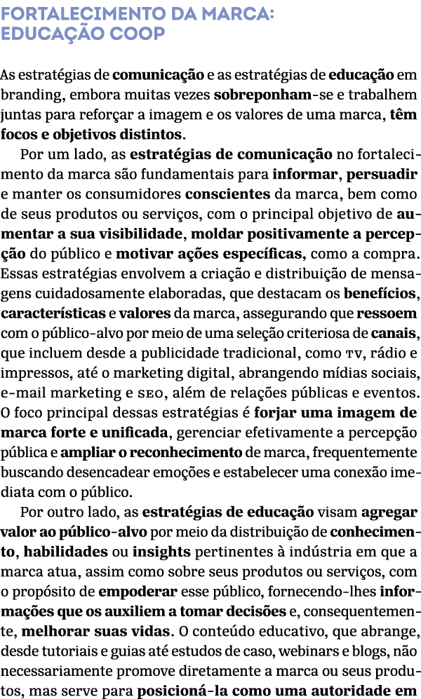 Fortalecimento da marca: educa o coop As estrat gias de comunica  o e as estrat gias de educa  o em branding, embora...