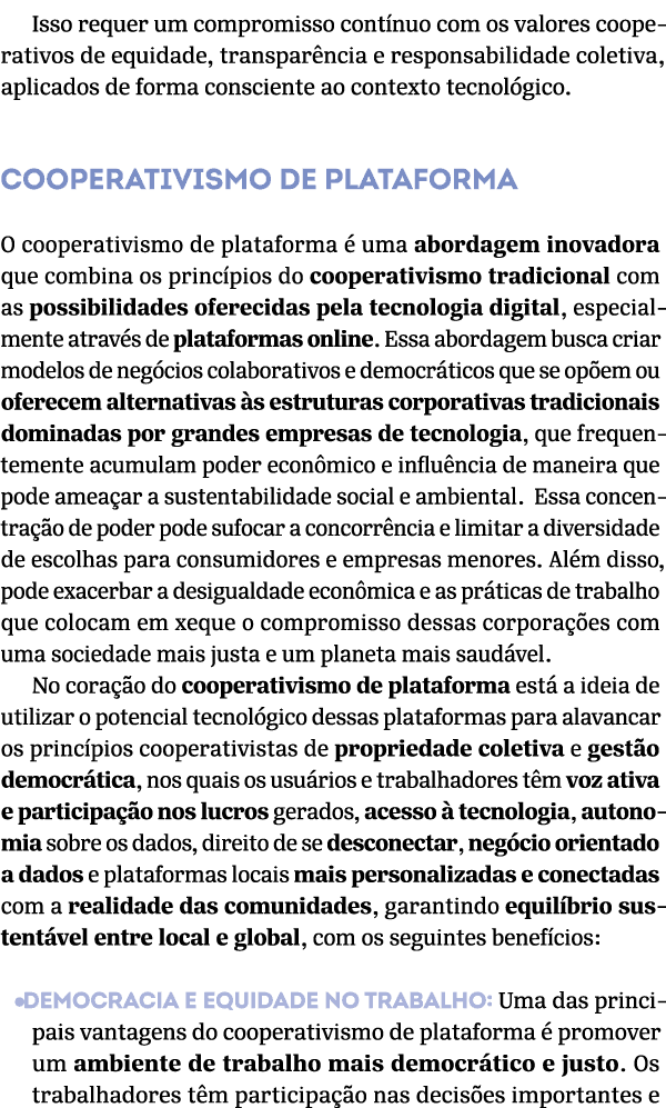 Isso requer um compromisso cont nuo com os valores cooperativos de equidade, transpar ncia e responsabilidade coletiv...