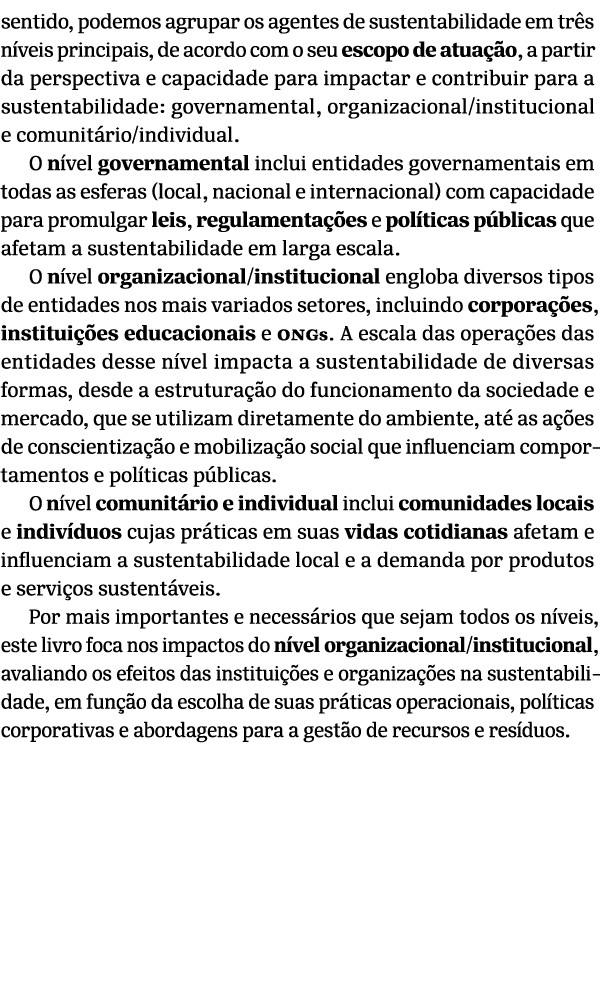 sentido, podemos agrupar os agentes de sustentabilidade em tr s n veis principais, de acordo com o seu escopo de atua...
