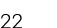 22