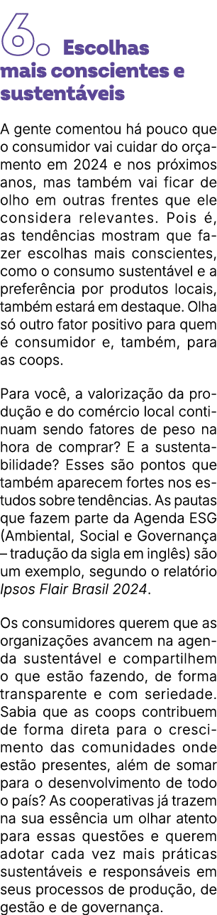 6. Escolhas mais conscientes e sustent veis A gente comentou h pouco que o consumidor vai cuidar do or amento em 202...