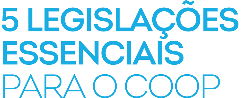 5 LEGISLA ES ESSENCIAIS para o coop 