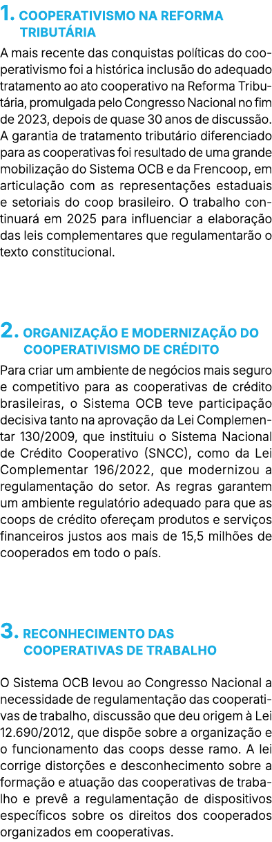 1. Cooperativismo na Reforma Tribut ria A mais recente das conquistas pol ticas do cooperativismo foi a hist rica inc...