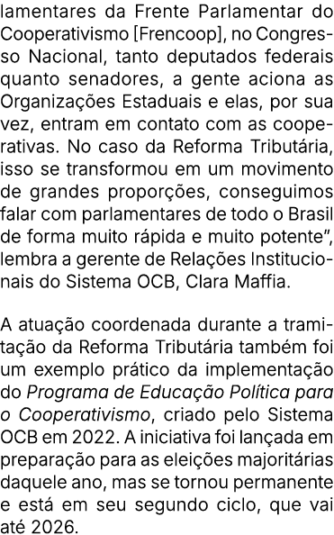 lamentares da Frente Parlamentar do Cooperativismo [Frencoop], no Congresso Nacional, tanto deputados federais quanto...