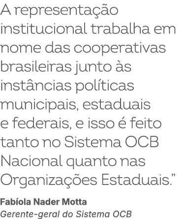 A representa o institucional trabalha em nome das cooperativas brasileiras junto  s inst ncias pol ticas municipais,...