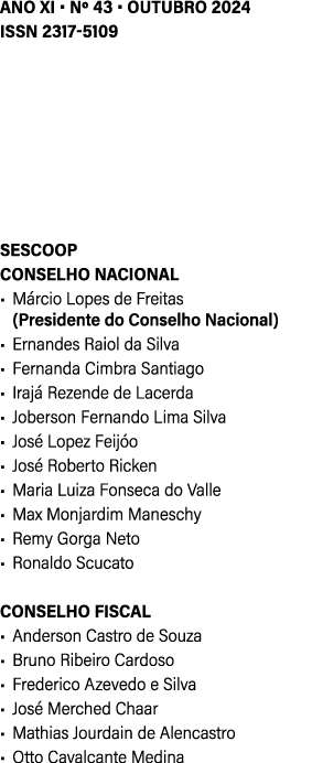 Ano xI • nº 43 • OUTUBRO 2024 ISSN 2317 5109 SESCOOP CONSELHO NACIONAL • M rcio Lopes de Freitas (Presidente do Conse...