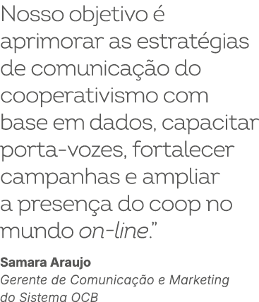 Nosso objetivo  aprimorar as estrat gias de comunica  o do cooperativismo com base em dados, capacitar porta vozes, ...