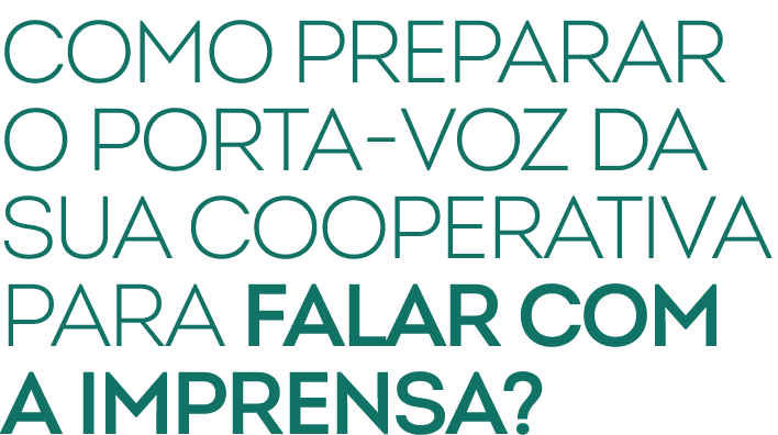 Como preparar o porta voz da sua cooperativa para falar com a imprensa?