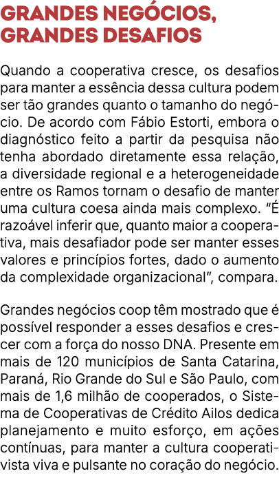 Grandes neg cios, grandes desafios Quando a cooperativa cresce, os desafios para manter a ess ncia dessa cultura pode...