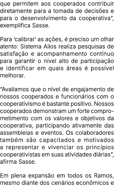 que permitem aos cooperados contribuir diretamente para a tomada de decis es e para o desenvolvimento da cooperativa”...