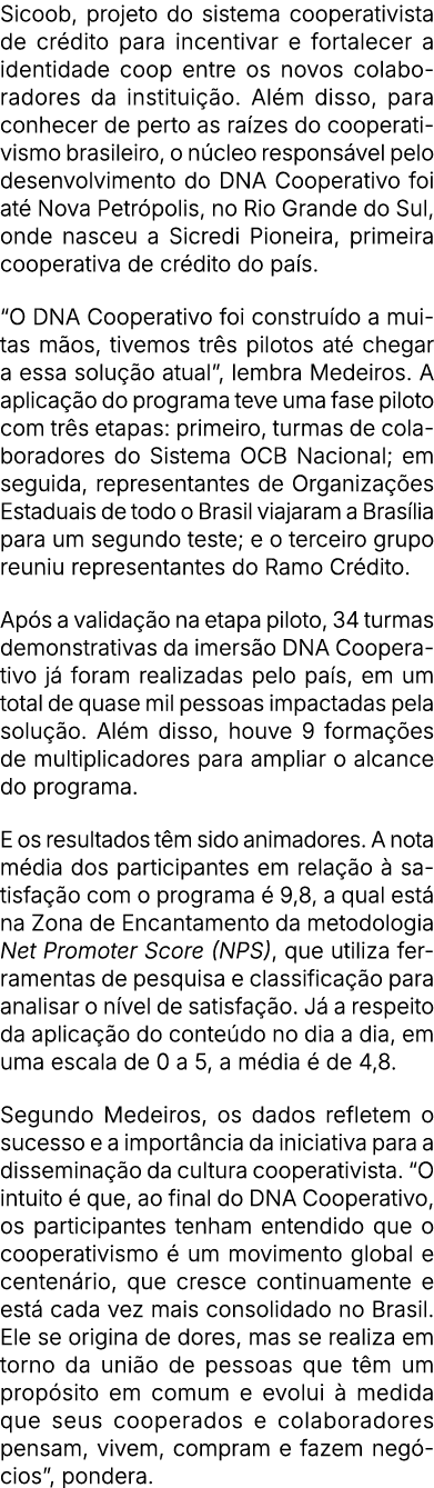 Sicoob, projeto do sistema cooperativista de cr dito para incentivar e fortalecer a identidade coop entre os novos co...