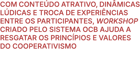 Com conte do atrativo, din micas l dicas e troca de experi ncias entre os participantes, workshop criado pelo Sistema...
