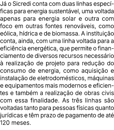 J o Sicredi conta com duas linhas espec ficas para energia sustent vel, uma voltada apenas para energia solar e outr...