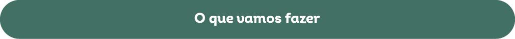 O que vamos fazer