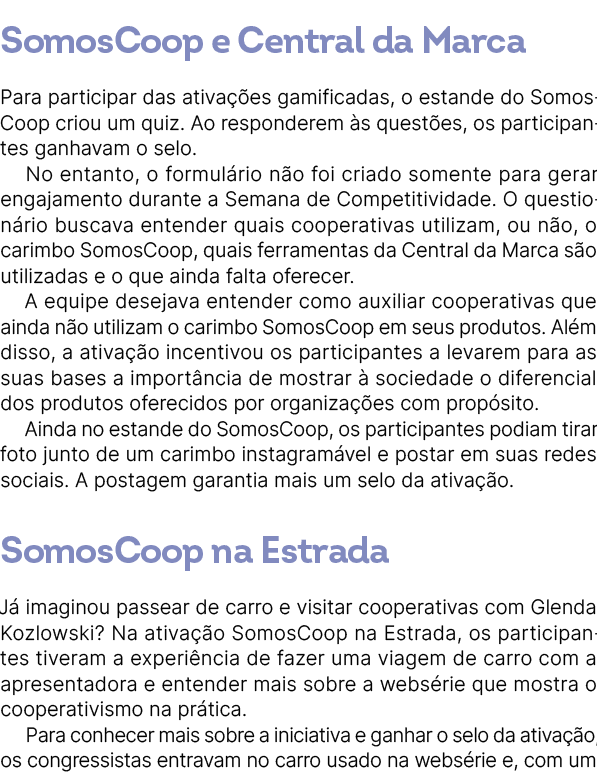SomosCoop e Central da Marca Para participar das ativa es gamificadas, o estande do SomosCoop criou um quiz. Ao res...
