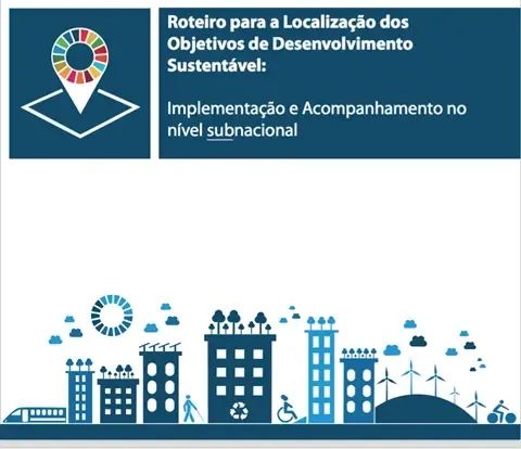 Por dentro dos ODS: Roteiro para a localização dos Objetivos de Desenvolvimento Sustentável está disponível para download